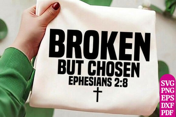 Broken but Chosen Svg Christian SVG for T-Shirt Designs
