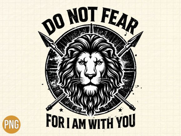 Do Not Fear Lion Christian Quote PNG for T-Shirt Designs