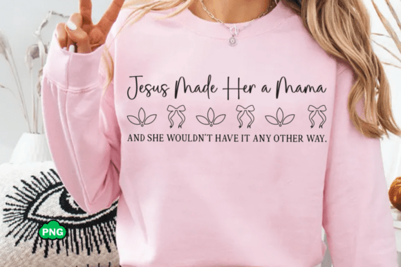 Jesus Made Her a Mama SVG, Christian Mom T-Shirt Designs