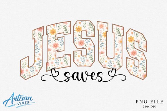 Jesus Saves PNG, Christian Floral PNG for T-Shirt Designs