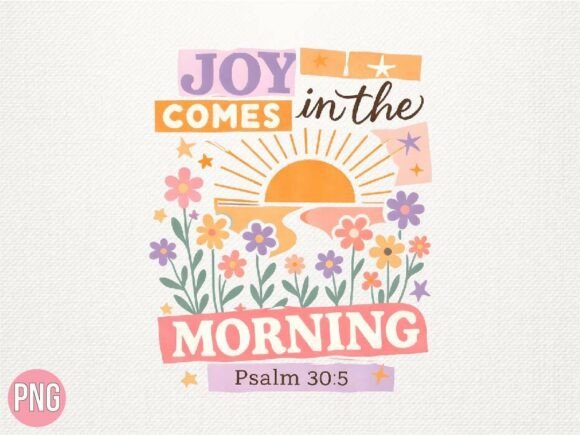 Joy Comes Morning Psalm Christian PNG for T-Shirt Designs